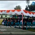 VIDEO: Suasana Upacara Hut TNI Ke 74 Di Kodim 1204/Sanggau
