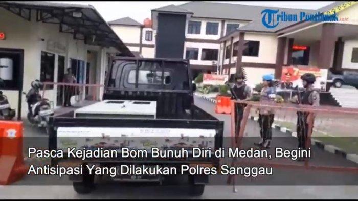 VIDEO: Pasca Kejadian Bom Bunuh Diri di Medan, Begini Antisipasi Yang Dilakukan Polres Sanggau